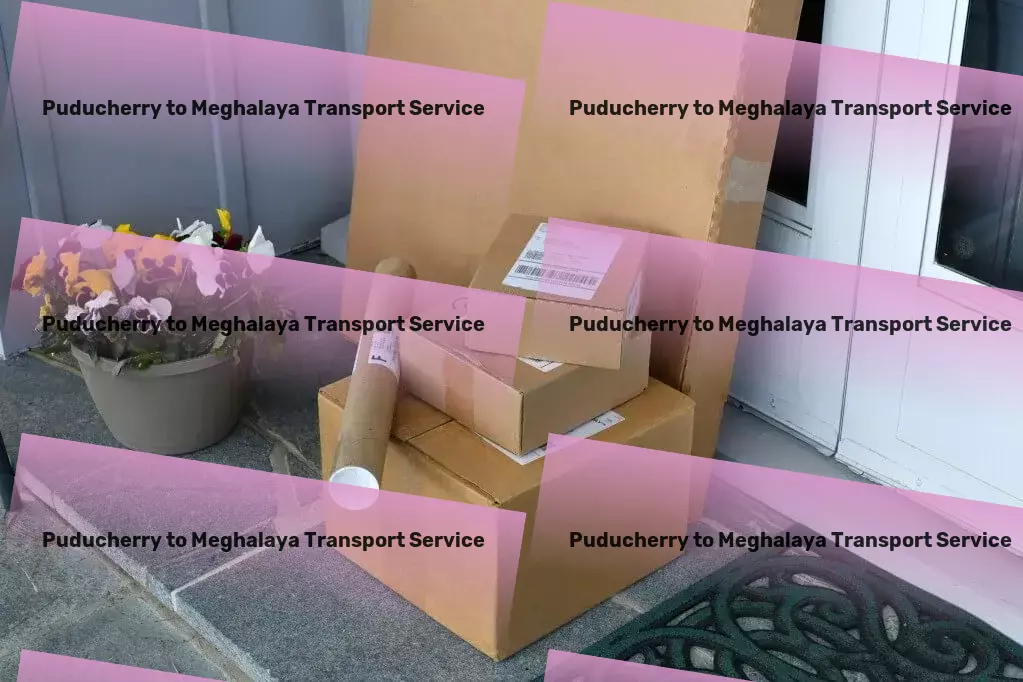 Puducherry to Meghalaya Luggage Courier India's logistics simplified: Fast, reliable, efficient transport! - Nationwide packing services